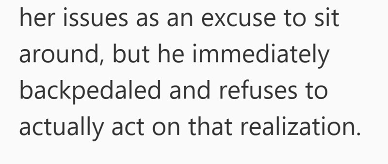 Screenshot of text that reads: her issues as an excuse to sit around, but he immediately backpedaled and refuses to actually act on that realization—a familiar challenge in family caregiving concerns.