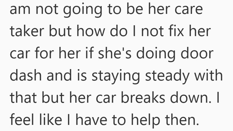 Screenshot of text that reads: am not going to be her care taker but how do I not fix her car for her if my adult daughter living with parents is doing DoorDash and staying steady with that but her car breaks down. I feel like I have to help then.