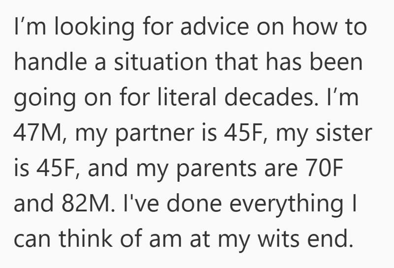Screenshot of text describing a person seeking advice about sibling caregiving concerns and elderly parent care involving themselves (47M), their partner (45F), sister (45F), and parents (70F and 82M). They’re at their wits end.
